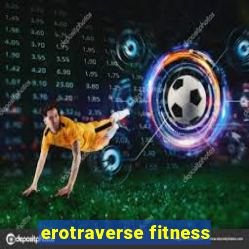 erotraverse fitness